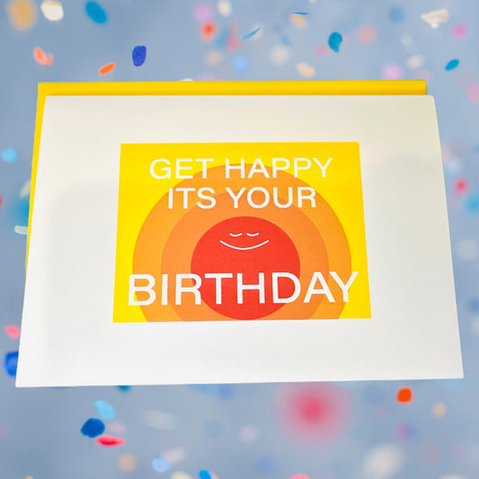 GET HAPPY Its Your Birthday 5x7 Bringing on the Sunshine Birthday Card