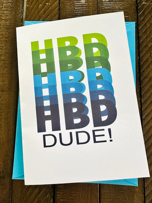 HBD DUDE happy Birthday Greeting Card 5x7 for those bro's in your life!