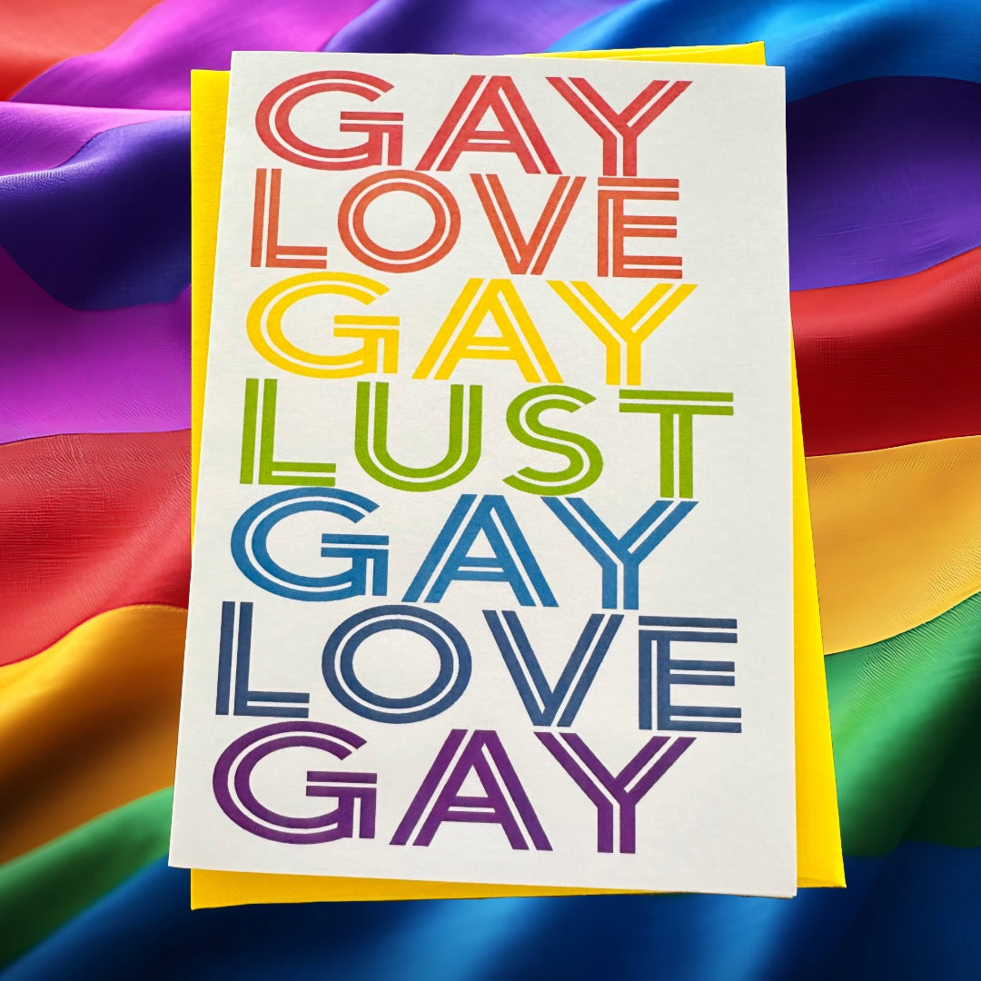 GAY LOVE GAY LUST 5x7 Anniversary card celebrating with Pride colors