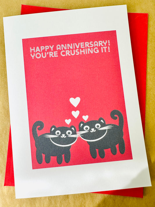 Happy Anniversary! You're crushing it! 5X7 Cat Greeting card for those cat lovers in our lives