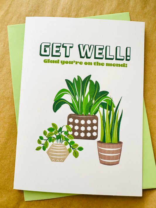 Get Well! Glad you're on the mend ! 5X7 Greeting card for those plant people in our lives
