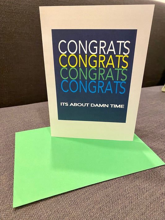 CONGRATS It's About Damn Time Greeting Card